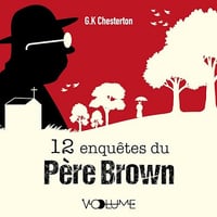 12 Enquêtes du Père Brown: La clairvoyance du Père Brown - Gilbert Keith Chesterton (2023)