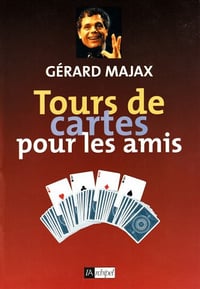 Tours de Cartes pour les Amis - Gérard Majax (1999)