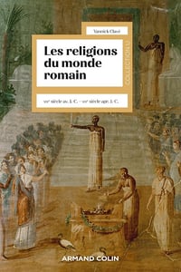 Yannick Clavé - Les religions du monde romain : VIIIe siècle av. J.-C. - VIIIe siècle apr. J.-C. (2023)