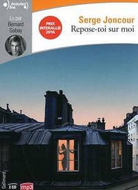 Serge Joncour, "Repose-toi sur moi"