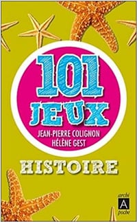 101 jeux Histoire - Colignon Jean-Pierre et Gest Hélène