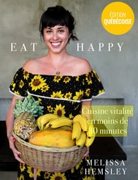 Eat Happy : Cuisine vitalité en moins de 30 minutes - Melissa Hemsley