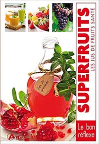 Superfruits les jus de fruits santé - Collectif
