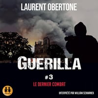 Le dernier combat: Guerilla 3 - Laurent Obertone (2023)
