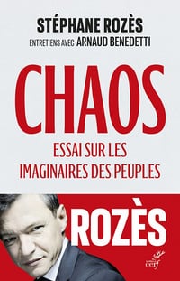 Chaos. Essai sur les imaginaires des peuples - Stéphane Rozès, Arnaud Benedetti (2022)