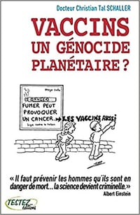 Christian-Tal Schaller, "Vaccins, un génocide planétaire ?"