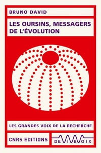 Les oursins, messagers de l'évolution - Bruno David (2022)