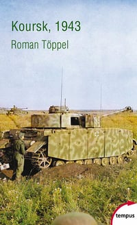 Koursk 1943 - Roman Töppel (2021)