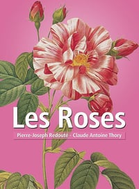 Pierre-Joseph Redouté, Claude Antoine Thory - Les Roses