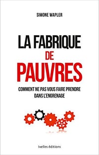 La fabrique de pauvres - Simone Wapler