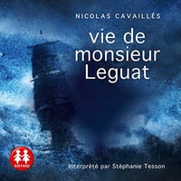 Vie de monsieur Leguat - Nicolas Cavaillès (2017)