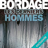 Pierre Bordage - Les Derniers Hommes (2018)