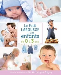Petit Larousse des enfants de 0 à 3 ans - Collectif