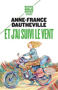 Anne-France Dautheville - Et j’ai suivi le vent