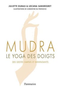 Mudra le yoga des doigts - Juliette Dumas (2019)
