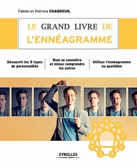 Le grand livre de l'ennéagramme: Découvrir les 9 types de personnalités. Bien se connaître et mieux comprendre les autres - Patricia Chabreuil, Fabien Chabreuil