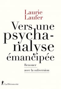 Vers une psychanalyse émancipée - Laurie Laufer (2022)