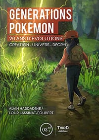 Générations Pokémon: Vingt ans d’évolution. Création - univers - décryptage (RPG) - Alvin Haddadène, Loup Lassinat-Foubert