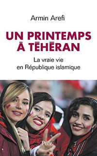 Un printemps à Téhéran - Armin Arefi (2019)