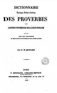 Dictionnaire étymologique, historique et anecdotique des proverbes et des locutions proverbiales de la langue française
