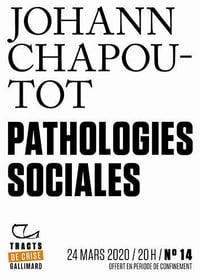 Tracts de Crise (N°14) - Pathologies sociales - Johann Chapoutot (2020)