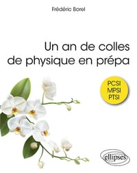 Un an de colles de physique en prépa - Frédéric Borel (2024)