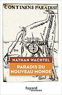 Paradis du nouveau monde - Nathan Wachtel (2019)