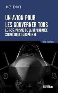 Joseph Henrotin - Un avion pour les gouverner tous: Le F-35, prisme de la dépendance stratégique européenne (2026)