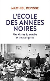 L'École des années noires, 1938-1948 - Matthieu Devigne
