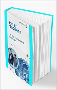 HUBERT BRUNY - Protégez votre Monde Numérique : Guide Complet de Cybersécurité (2024)