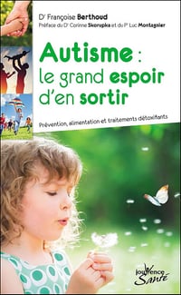 Autisme : le grand espoir d'en sortir - Françoise Berthoud (2016)
