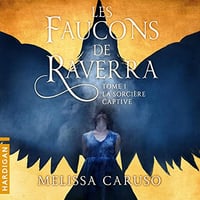 La Sorcière captive - Les Faucons de Raverra 1 - Melissa Caruso (2022)