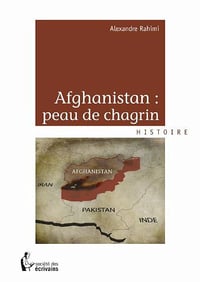 Afghanistan : peau de chagrin - Alexandre Rahimi
