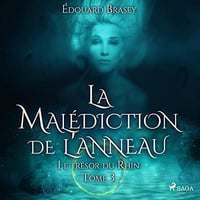 Le trésor du Rhin: La Malédiction de l'Anneau 3 - Édouard Brasey (2023)