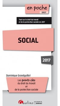 Social (2017): Les points clés du droit du travail et de la protection sociale