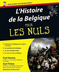 Histoire de la Belgique pour les nuls - Fred Stevens,Axel TIXHON