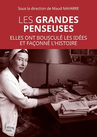 Les grandes penseuses : Elles ont bousculé les idées et façonné l'histoire - Maud Navarre (2025)