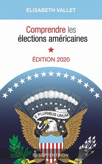 Élisabeth Vallet - Comprendre les élections américaines: La course à la Maison-Blanche (2020)