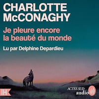 Je pleure encore la beauté du monde - Charlotte McConaghy (2026)