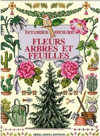 Encyclopédie du Point de Croix - Fleurs, Arbres et Feuilles
