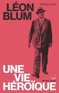 Léon Blum, une vie héroïque - Philippe Collin et Collectif (2023)