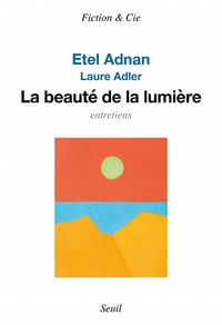 La Beauté de la lumière - Etel Adnan, Laure Adler (2022)