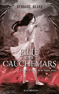 Kendare Blake - Fille des cauchemars, Tome 2: L'Ordre de la dague noire