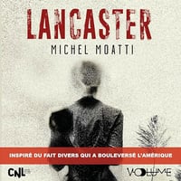 Lancaster: Le fait divers qui a bouleversé l'Amérique - Michel Moatti (2023)