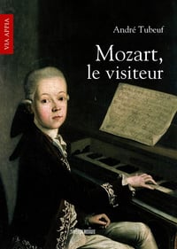 André Tubeuf - Mozart, le visiteur