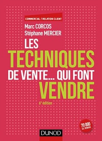 Les techniques de vente... qui font vendre - 6e éd. - Marc Corcos (2016)