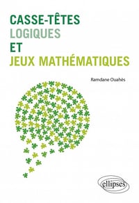 Casse-têtes logiques et jeux mathématiques - Ramdane Ouahès (2020)