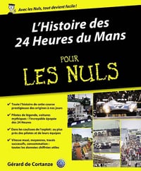 L’Histoire des 24 Heures du Mans pour les Nuls - Gérard de Cortanze