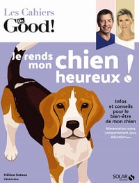 Je rends mon chien heureux (Les Cahiers Dr. Good !) - Hélène Gateau (2021)