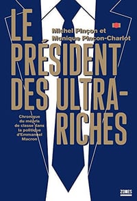 Le président des ultra-riches - Michel Pinçon & Monique Pinçon-Charlot (2019)